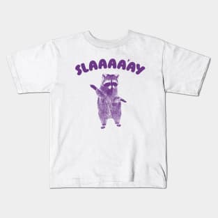 Slaaaaay shirt, Raccoon T Shirt, Weird T Shirt, Meme T Shirt, Trash Panda T Shirt, Unisex Kids T-Shirt